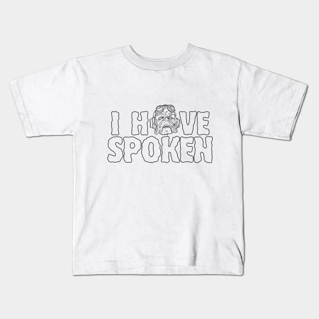 I have spoken - outlined Kids T-Shirt by Rackham